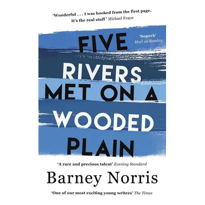 Five Rivers Met on a Wooded Plain - Barney Norris