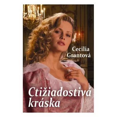 Ctižiadostivá kráska - Cecilia Grantová