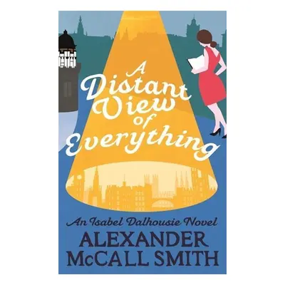 A Distant View of Everything - Alexander McCall Smith