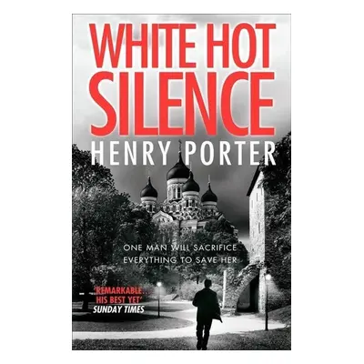 White Hot Silence - Henry Porter