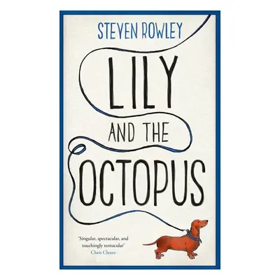 Lily and the Octopus - Steven Rowley