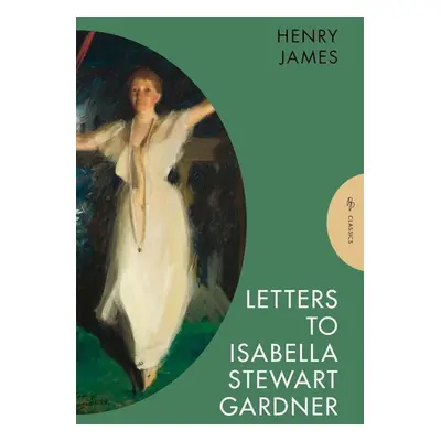 Letters to Isabella Stewart Gardner - Henry James