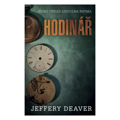 Hodinář - Jeffery Deaver