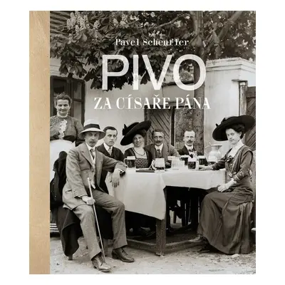 Pivo za císaře pána - Pavel Scheufler