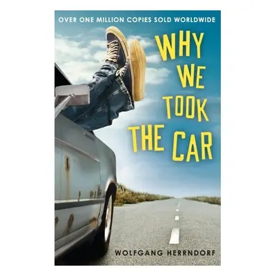 Why We Took the Car - Wolfgang Herrndorf