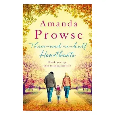 Three-and-a-Half Heartbeats - Amanda Prowse