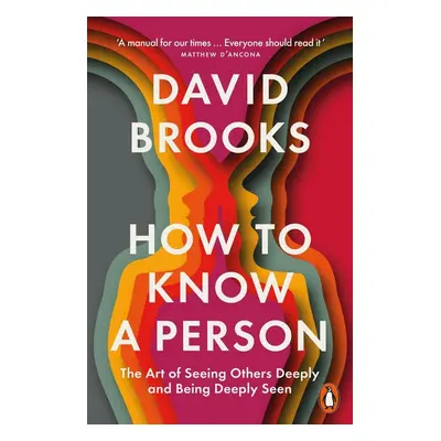 How To Know a Person - David Brooks