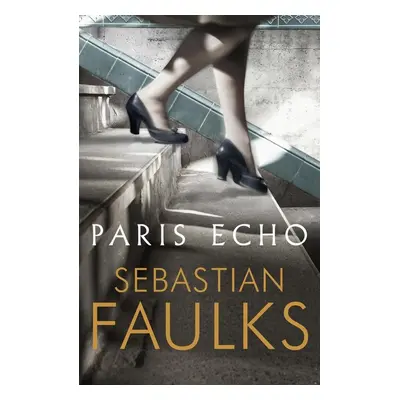 Paris Echo - Sebastian Faulks