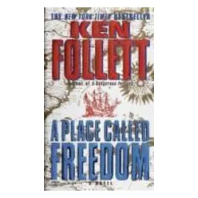 A Place Called Freedom - Ken Follett