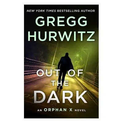 Orphan X 04. Out of the Dark - Gregg Hurwitz