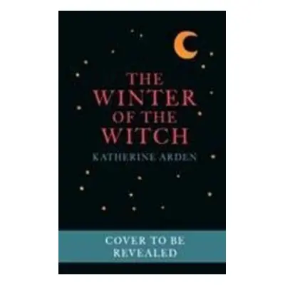 The Winter of the Witch - Katherine Arden