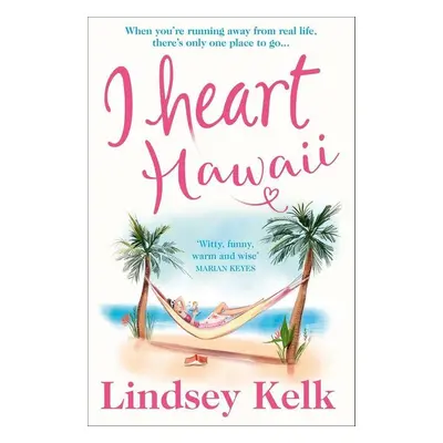 I Heart Hawaii - Lindsey Kelk