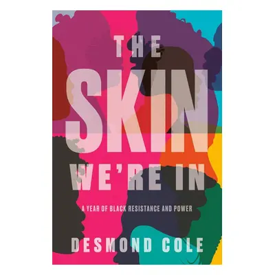 The Skin We're In - Desmond Cole