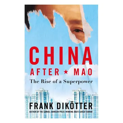 China After Mao - Frank Dikötter