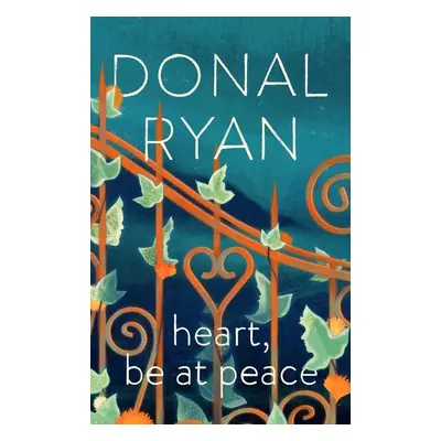 Heart, Be at Peace - Ryan Donal