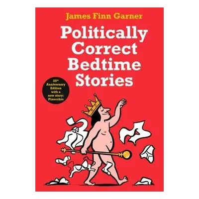 Politically Correct Bedtime Stories - James Finn Garner