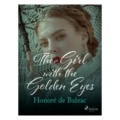 The Girl with the Golden Eyes - Honoré De Balzac