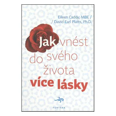 Jak vnést do svého života více lásky - David Earl Platts