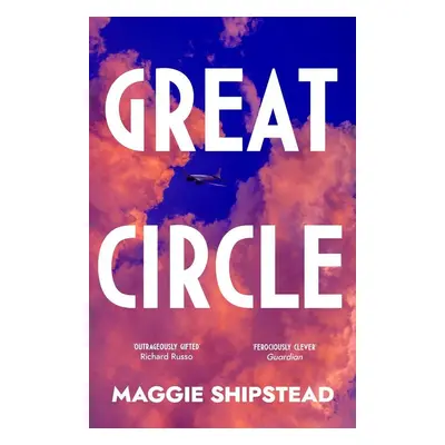 Great Circle - Maggie Shipstead