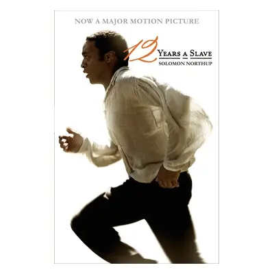 Twelve Years a Slave. Film Tie-In - Solomon Northup