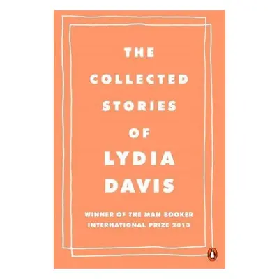 The Collected Stories of Lydia Davis - Lydia Davis