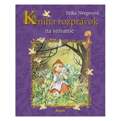 Kniha rozprávok na snívanie - Erika Nergerová