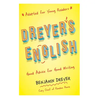 Dreyer's English (Adapted for Young Readers) - Benjamin Dreyer