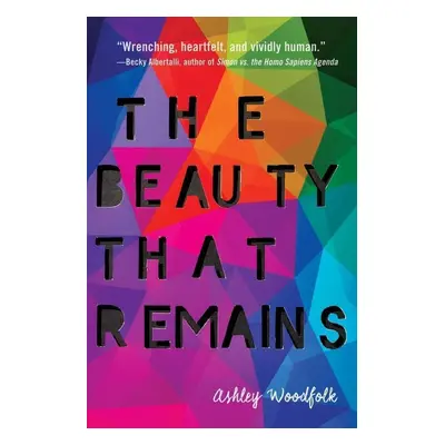 The Beauty That Remains - Ashley Woodfolk