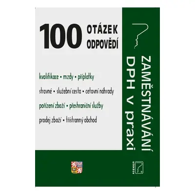 100 otázek a odpovědí Zaměstnávání, DPH v praxi - Ladislav Jouza