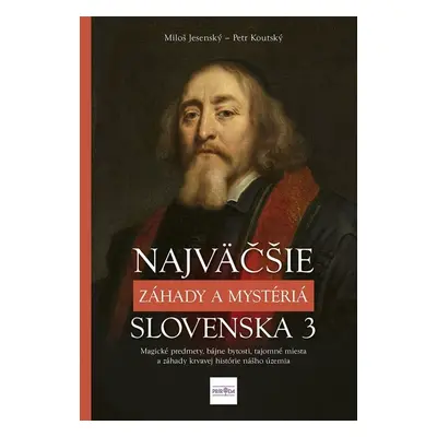 Najväčšie záhady a mystériá Slovenska 3 - Miloš Jesenský