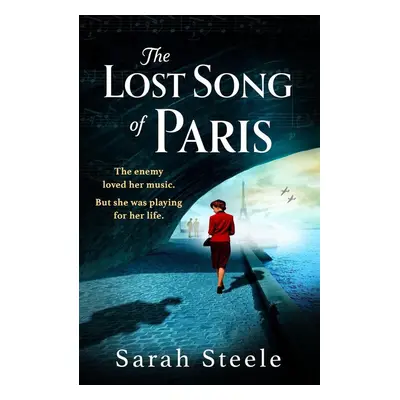 The Lost Song of Paris - Sarah Steele