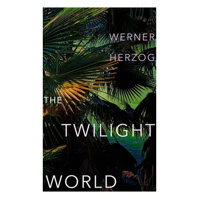 The Twilight World - Werner Herzog