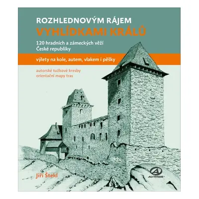 Rozhlednovým rájem Vyhlídkami králů - Jiří Štekl