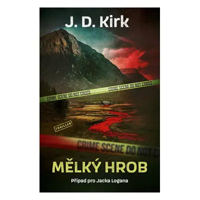 Mělký hrob - J. D. Kirk