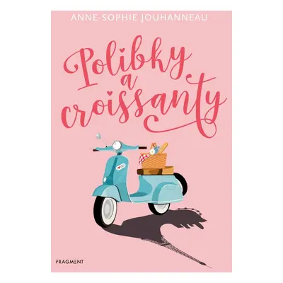 Polibky a croissanty - Anne-Sophie Jouhanneau