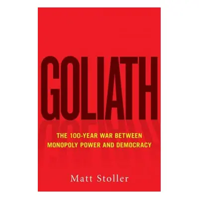 Goliath - Matt Stoller