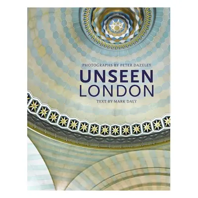 Unseen London - Mark Daly