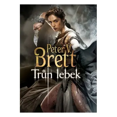 Trůn lebek - Peter V. Brett