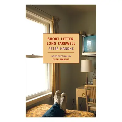 Short Letter, Long Farewell - Peter Handke