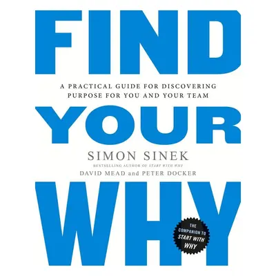 Find Your Why - Simon Sinek