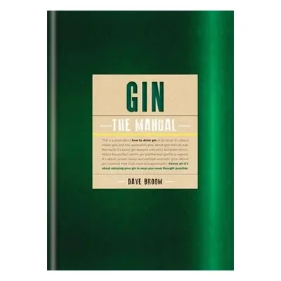 Gin: The Manual - Dave Broom