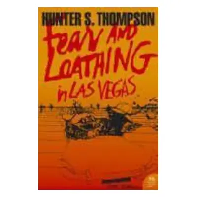 Fear and Loathing in Las Vegas - Hunter Thompson