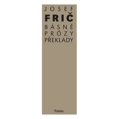 Básně, prózy, překlady - Josef Fric