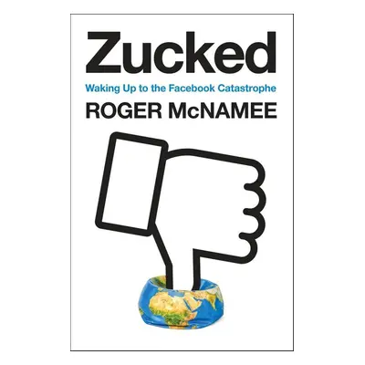 Zucked - Roger McNamee