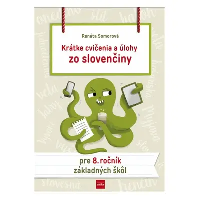 Krátke cvičenia a úlohy zo slovenčiny pre 8. ročník základných škôl - Renáta Somorová