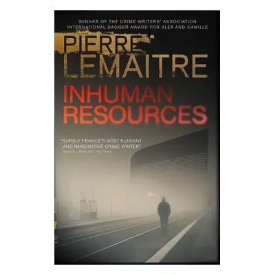 Inhuman Resources - Pierre Lemaitre