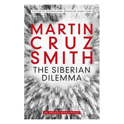 The Siberian Dilemma - Martin Cruz Smith