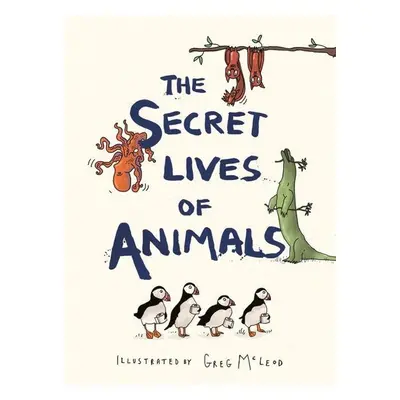 The Secret Lives of Animals - Greg McLeod