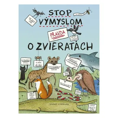 Stop výmyslom! Pravda o zvieratách - Sophie Corrigan