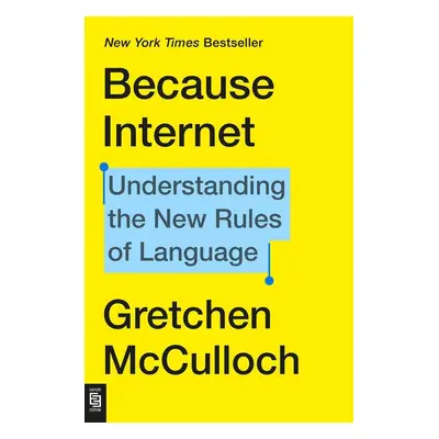 Because Internet - Gretchen McCulloch